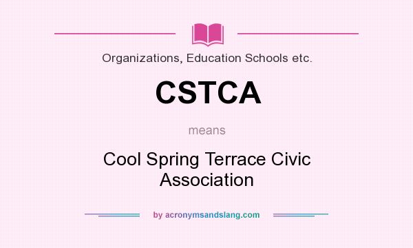What does CSTCA mean? It stands for Cool Spring Terrace Civic Association
