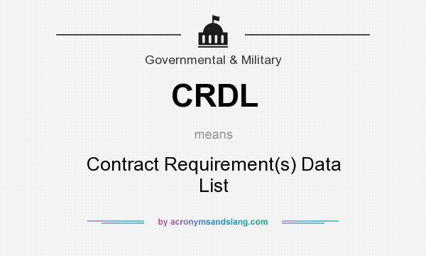 What does CRDL mean? It stands for Contract Requirement(s) Data List