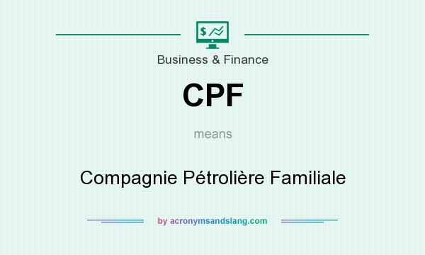 What does CPF mean? It stands for Compagnie Pétrolière Familiale