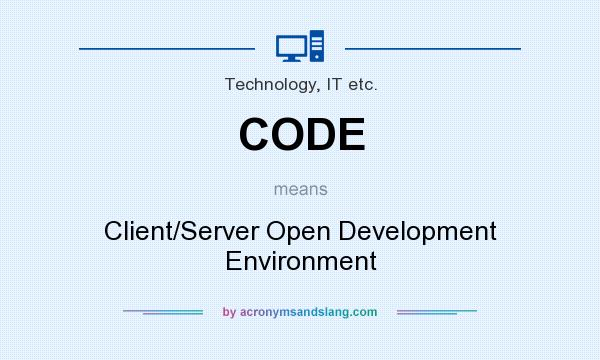 What does CODE mean? It stands for Client/Server Open Development Environment