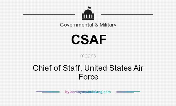 What does CSAF mean? It stands for Chief of Staff, United States Air Force