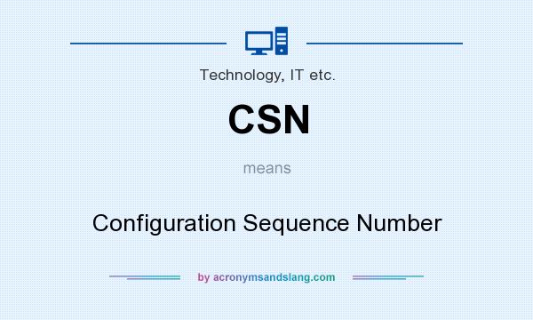 What does CSN mean? It stands for Configuration Sequence Number