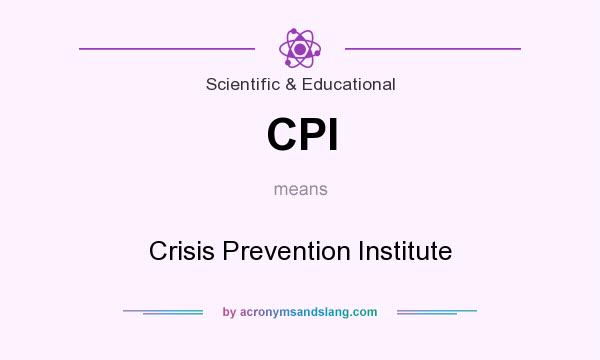 What does CPI mean? It stands for Crisis Prevention Institute