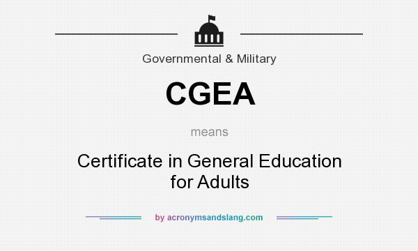 What does CGEA mean? It stands for Certificate in General Education for Adults