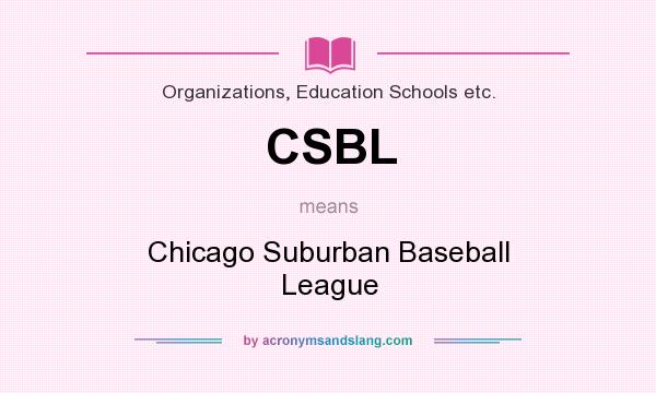 What does CSBL mean? It stands for Chicago Suburban Baseball League