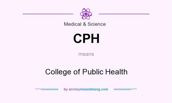 What does CPH mean? It stands for College of Public Health