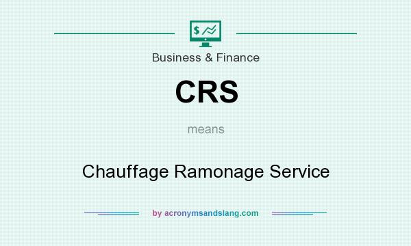 What does CRS mean? It stands for Chauffage Ramonage Service