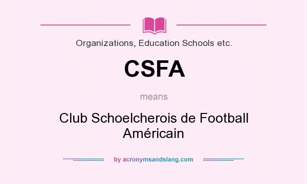 What does CSFA mean? It stands for Club Schoelcherois de Football Américain