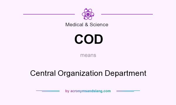 What does COD mean? It stands for Central Organization Department