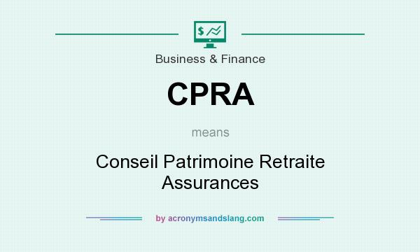 What does CPRA mean? It stands for Conseil Patrimoine Retraite Assurances