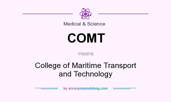 What does COMT mean? It stands for College of Maritime Transport and Technology