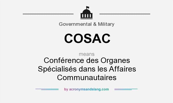 What does COSAC mean? It stands for Conférence des Organes Spécialisés dans les Affaires Communautaires