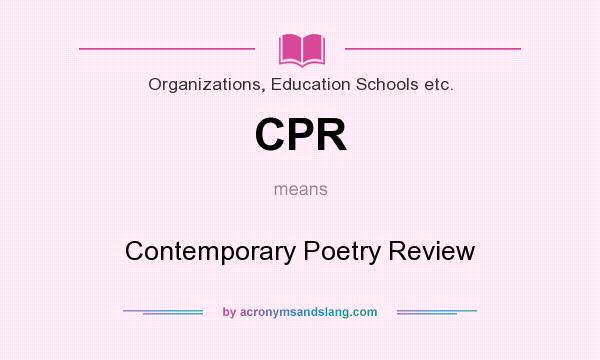 What does CPR mean? It stands for Contemporary Poetry Review