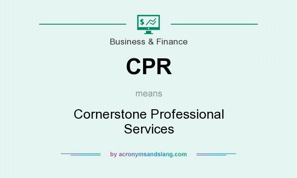 What does CPR mean? It stands for Cornerstone Professional Services