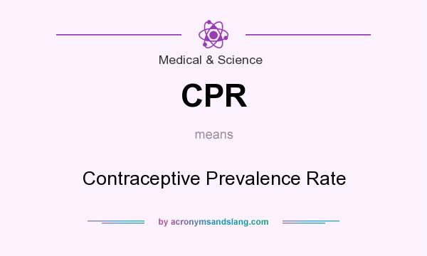What does CPR mean? It stands for Contraceptive Prevalence Rate