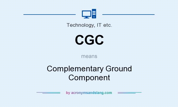 What does CGC mean? It stands for Complementary Ground Component