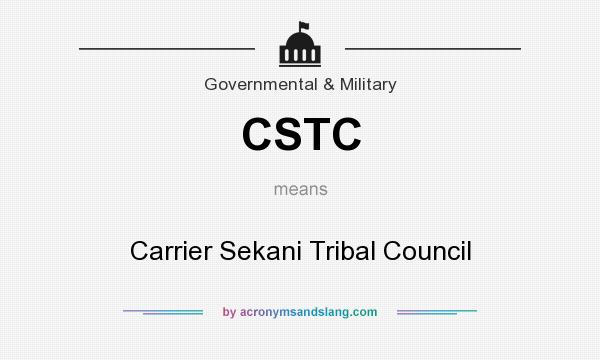 What does CSTC mean? It stands for Carrier Sekani Tribal Council