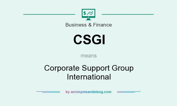 What does CSGI mean? It stands for Corporate Support Group International