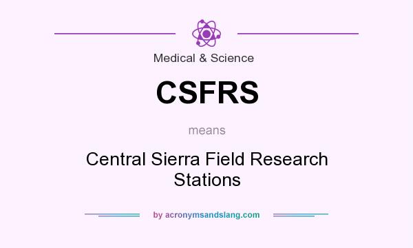 What does CSFRS mean? It stands for Central Sierra Field Research Stations