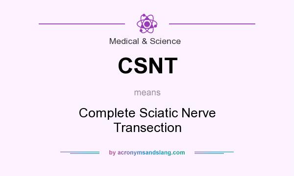 What does CSNT mean? It stands for Complete Sciatic Nerve Transection