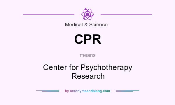 What does CPR mean? It stands for Center for Psychotherapy Research