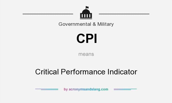 What does CPI mean? It stands for Critical Performance Indicator