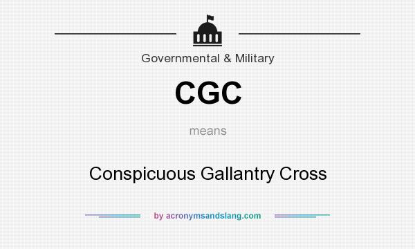 What does CGC mean? It stands for Conspicuous Gallantry Cross
