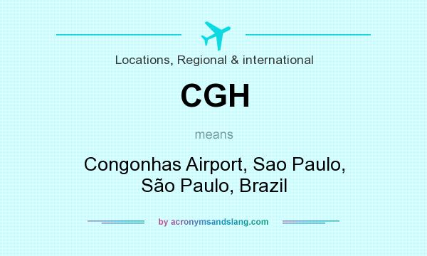 What does CGH mean? It stands for Congonhas Airport, Sao Paulo, São Paulo, Brazil