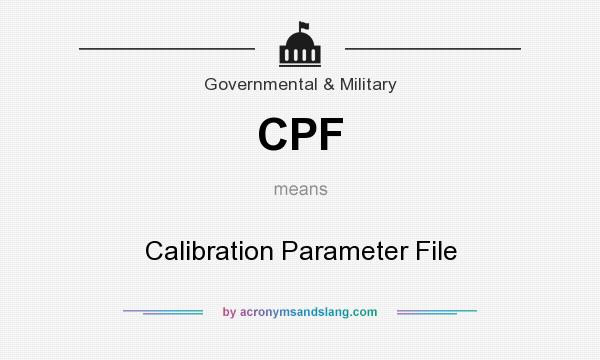 What does CPF mean? It stands for Calibration Parameter File