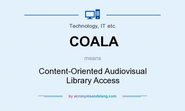 What does COALA mean? It stands for Content-Oriented Audiovisual Library Access