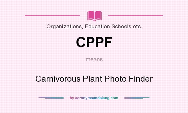 What does CPPF mean? It stands for Carnivorous Plant Photo Finder