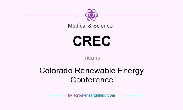 What does CREC mean? It stands for Colorado Renewable Energy Conference