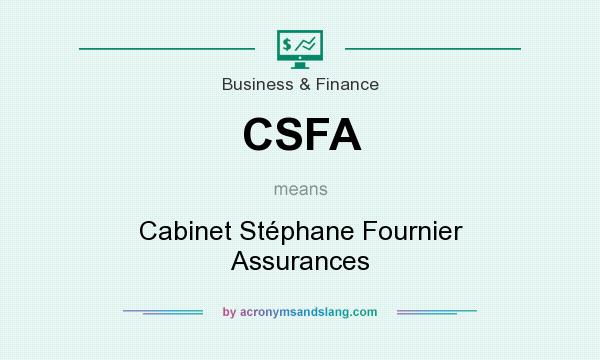 What does CSFA mean? It stands for Cabinet Stéphane Fournier Assurances