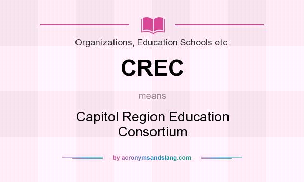 What does CREC mean? It stands for Capitol Region Education Consortium