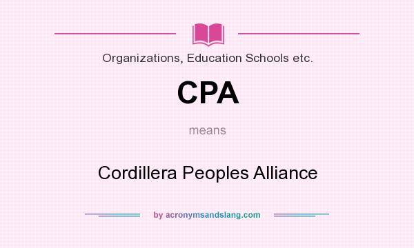 What does CPA mean? It stands for Cordillera Peoples Alliance