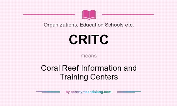 What does CRITC mean? It stands for Coral Reef Information and Training Centers