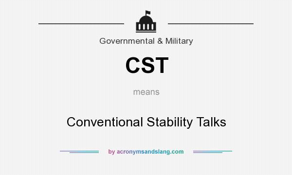 What does CST mean? It stands for Conventional Stability Talks