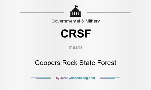 What does CRSF mean? It stands for Coopers Rock State Forest