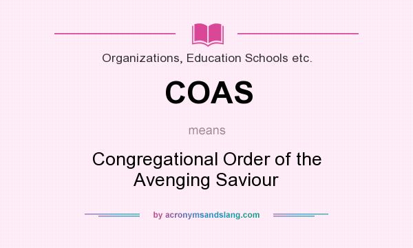 What does COAS mean? It stands for Congregational Order of the Avenging Saviour