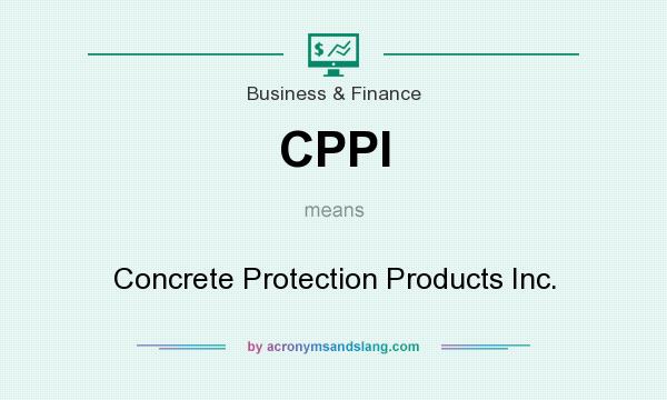 What does CPPI mean? It stands for Concrete Protection Products Inc.