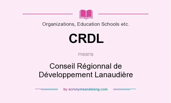What does CRDL mean? It stands for Conseil Régionnal de Développement Lanaudière