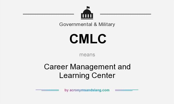 What does CMLC mean? It stands for Career Management and Learning Center