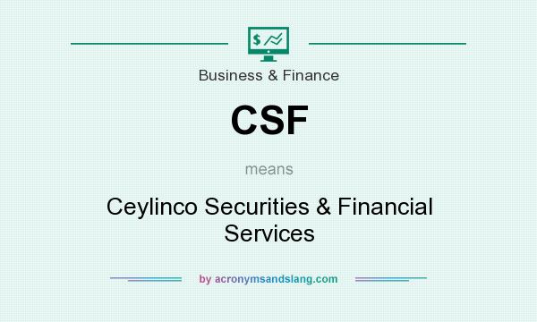 What does CSF mean? It stands for Ceylinco Securities & Financial Services