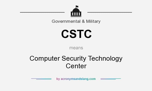 What does CSTC mean? It stands for Computer Security Technology Center