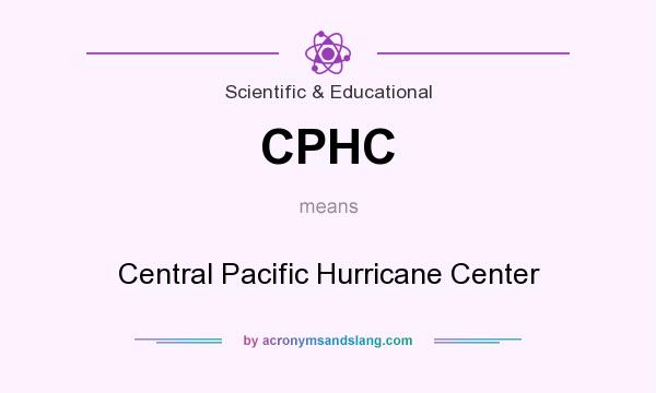 What does CPHC mean? It stands for Central Pacific Hurricane Center