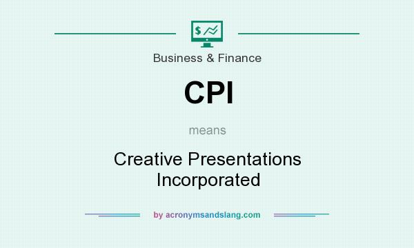What does CPI mean? It stands for Creative Presentations Incorporated