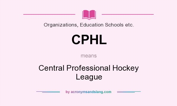 What does CPHL mean? It stands for Central Professional Hockey League