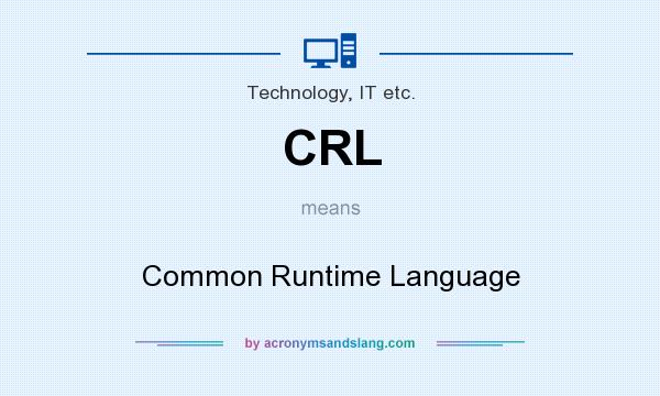 What does CRL mean? It stands for Common Runtime Language