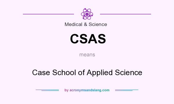 What does CSAS mean? It stands for Case School of Applied Science