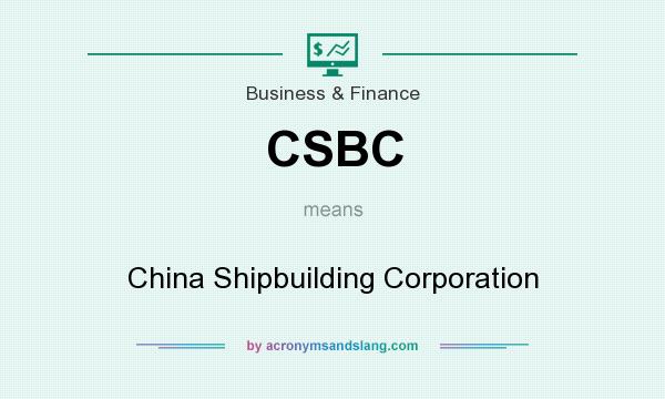 What does CSBC mean? It stands for China Shipbuilding Corporation